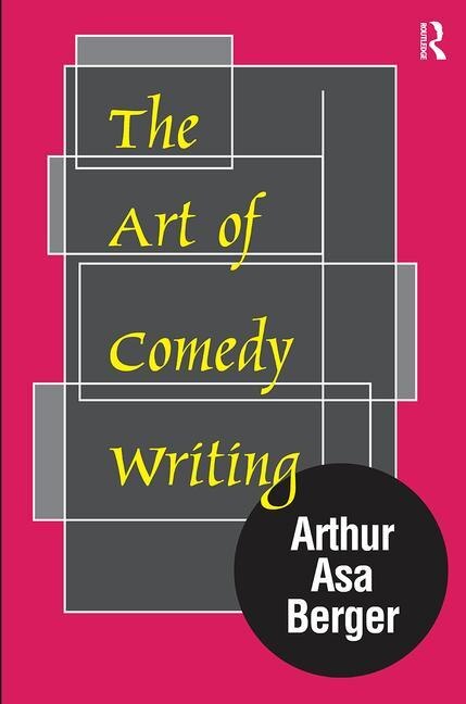 The Art Of Comedy Writing by Arthur Asa Berger, Hardcover | Indigo Chapters