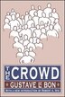 The Crowd by Gustave Le Bon, Hardcover | Indigo Chapters