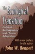 The Ecological Transition by John W. Bennett, Hardcover | Indigo Chapters