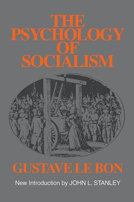 The Psychology Of Socialism by Gustave Le Bon, Hardcover | Indigo Chapters