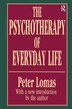 The Psychotherapy Of Everyday Life by Peter Lomas, Hardcover | Indigo Chapters