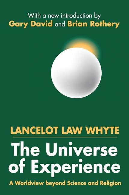 The Universe Of Experience by Lancelot Whyte, Hardcover | Indigo Chapters