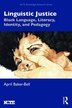 Linguistic Justice by April Baker-bell, Paperback | Indigo Chapters