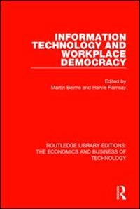 Information Technology And Workplace Democracy by Martin Beirne, Hardcover | Indigo Chapters