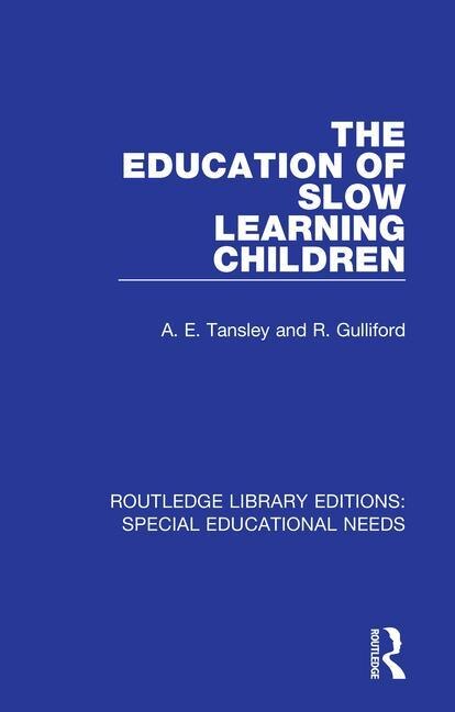 The Education Of Slow Learning Children by A. E. Tansley, Hardcover | Indigo Chapters