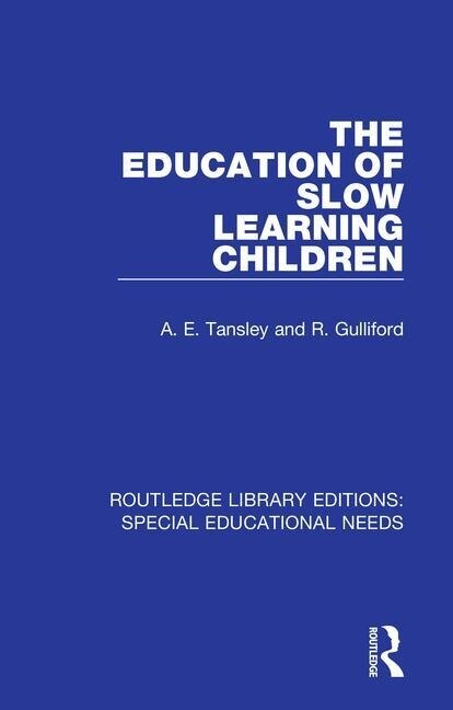 The Education Of Slow Learning Children by A. E. Tansley, Paperback | Indigo Chapters