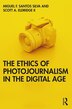 The Ethics Of Photojournalism In The Digital Age by Miguel Franquet Santos Silva, Paperback | Indigo Chapters