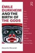Emile Durkheim and the Birth of the Gods by Alexandra Maryanski, Paperback | Indigo Chapters