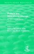 Politics And Educational Change by Patricia Broadfoot, Hardcover | Indigo Chapters