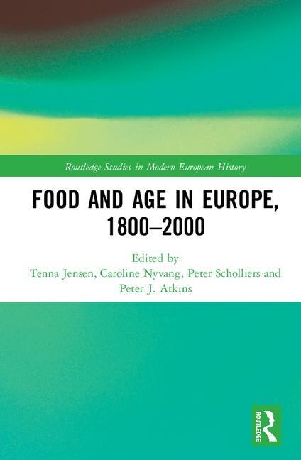 Food And Age In Europe 1800-2000 by Tenna Jensen, Hardcover | Indigo Chapters