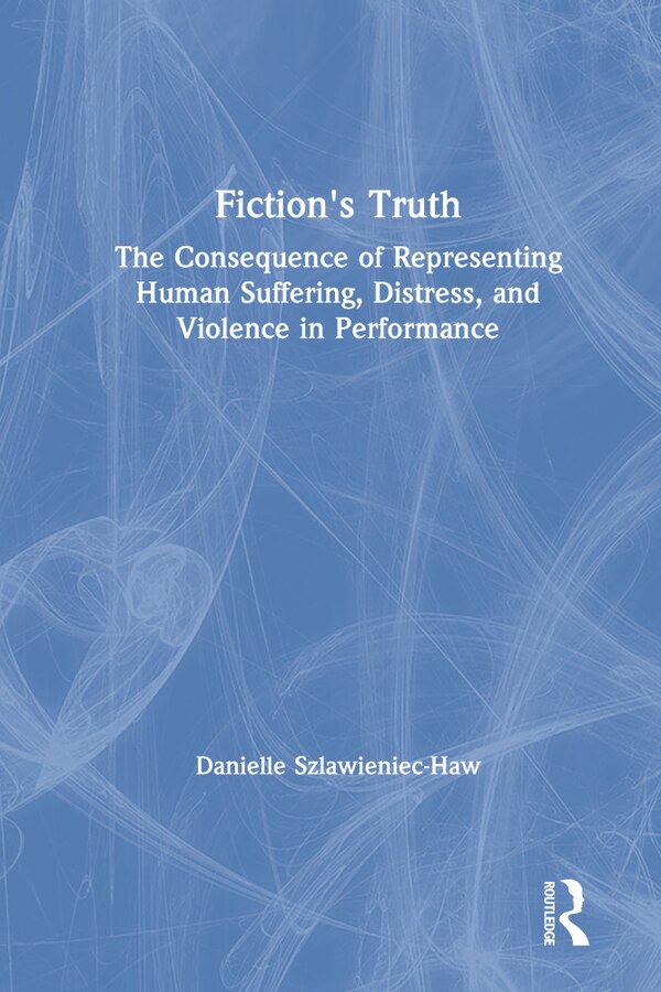 Fiction's Truth by Danielle Szlawieniec-haw, Hardcover | Indigo Chapters