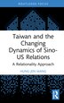 Taiwan And The Changing Dynamics Of Sino-us Relations by Hung-jen Wang, Hardcover | Indigo Chapters