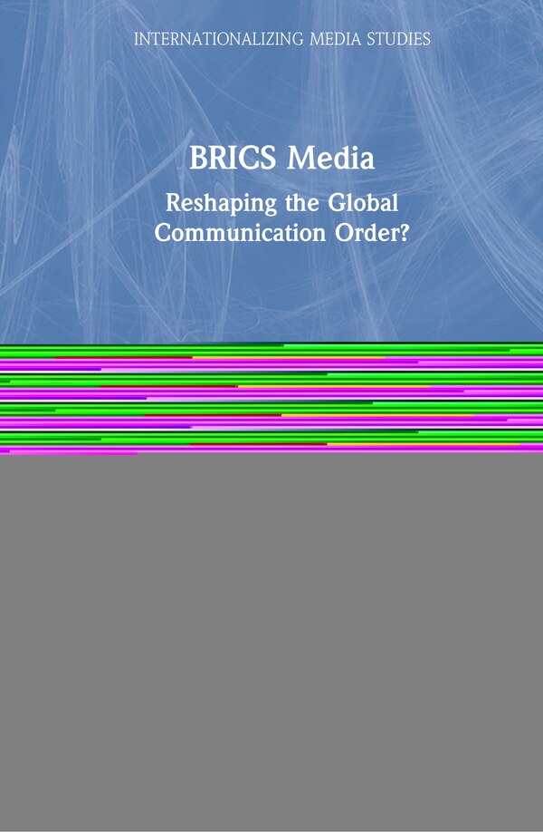 Brics Media by Daya Kishan Thussu, Hardcover | Indigo Chapters
