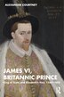 James VI Britannic Prince by Alexander Courtney, Paperback | Indigo Chapters