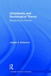 Christianity And Sociological Theory by Joseph A. Scimecca, Hardcover | Indigo Chapters