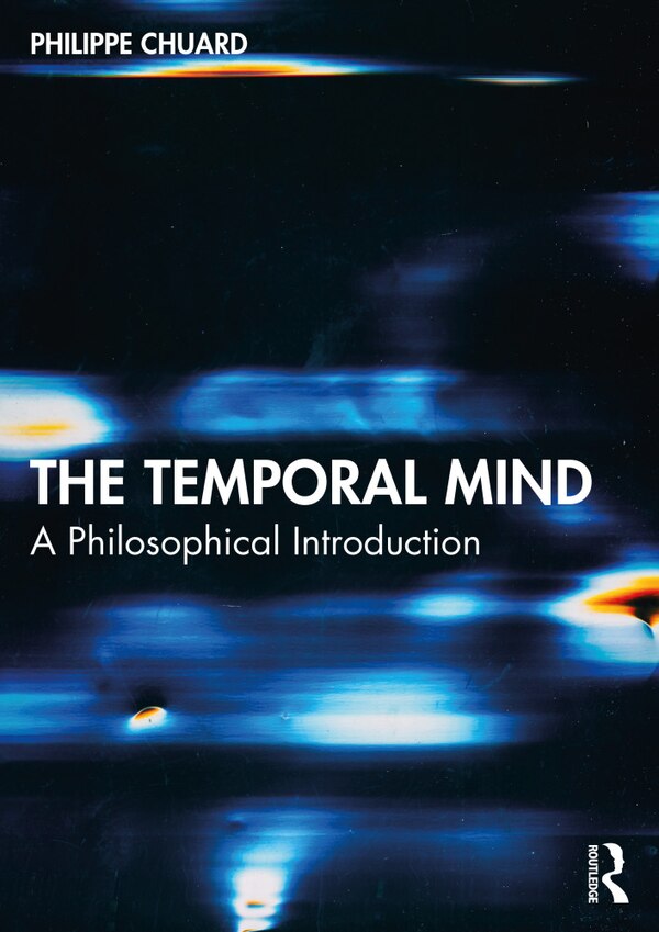 The Temporal Mind by Philippe Chuard, Paperback | Indigo Chapters
