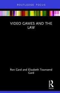 Video Games And The Law by Elizabeth Townsend Gard, Hardcover | Indigo Chapters