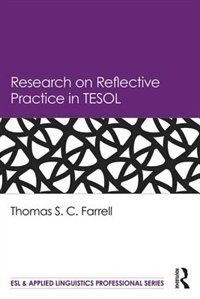 Research on Reflective Practice in TESOL by Thomas S.c. Farrell, Paperback | Indigo Chapters