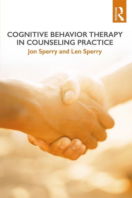 Cognitive Behavior Therapy In Counseling Practice by Jon Sperry, Paperback | Indigo Chapters