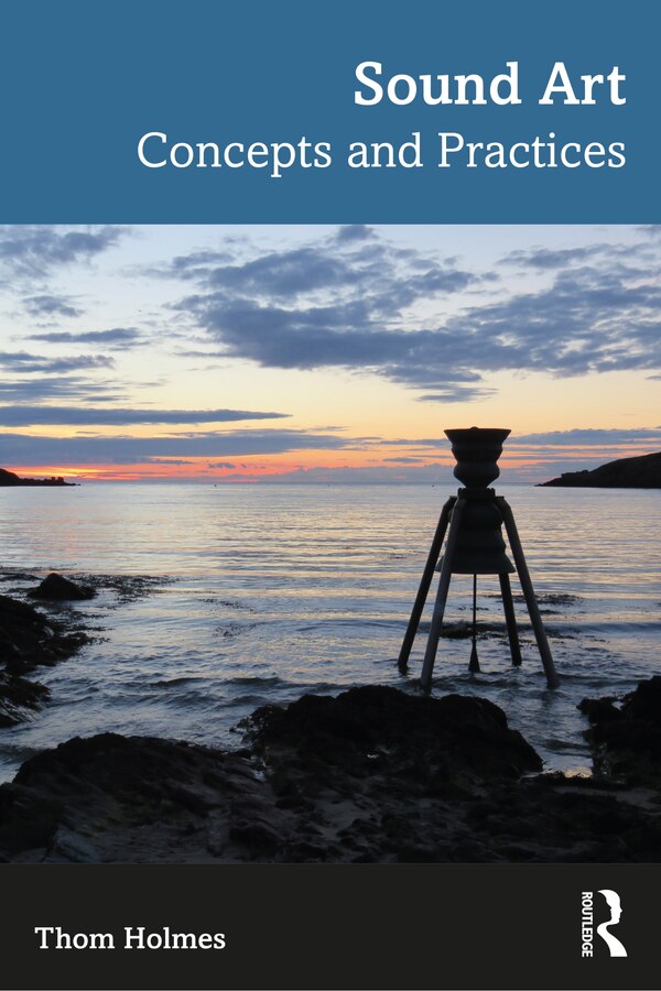 Sound Art by Thom Holmes, Paperback | Indigo Chapters