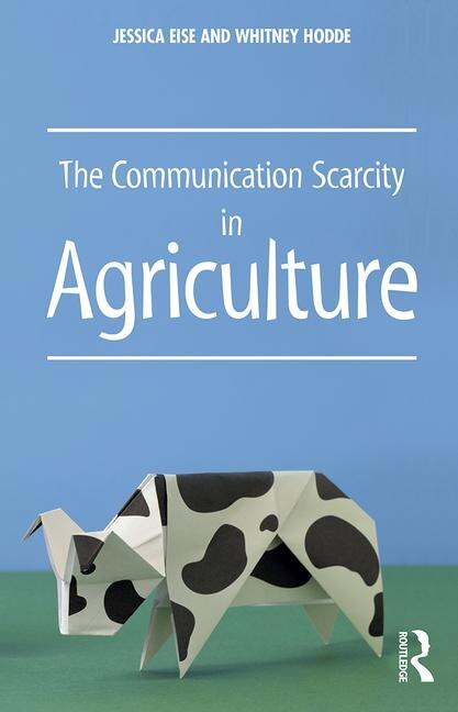 The Communication Scarcity In Agriculture by Jessica Eise, Paperback | Indigo Chapters