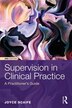 Supervision in Clinical Practice by Joyce Scaife, Paperback | Indigo Chapters
