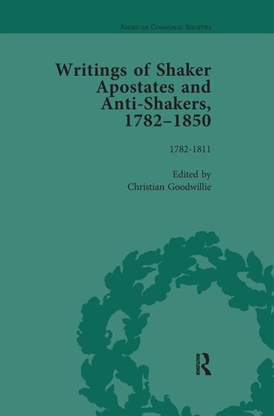 Writings of Shaker Apostates and Anti-Shakers 1782-1850 by Christian Goodwillie, Paperback | Indigo Chapters