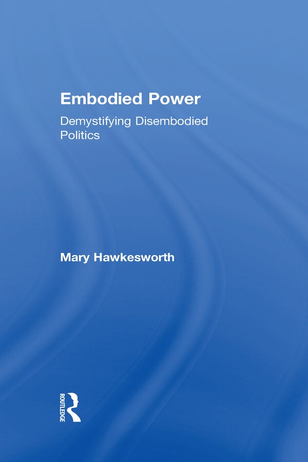 Embodied Power by Mary Hawkesworth, Hardcover | Indigo Chapters