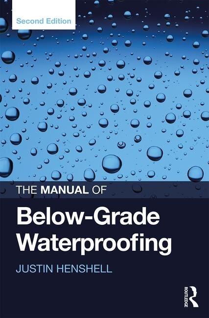 The Manual Of Below-grade Waterproofing by Justin Henshell, Hardcover | Indigo Chapters