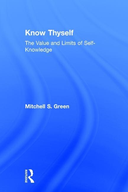 Know Thyself by Mitchell S. Green, Hardcover | Indigo Chapters