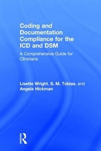 Coding And Documentation Compliance For The Icd And Dsm by Lisette Wright, Hardcover | Indigo Chapters