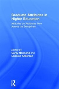 Graduate Attributes In Higher Education by Carey Normand, Hardcover | Indigo Chapters