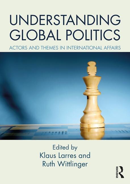 Understanding Global Politics by Klaus Larres, Paperback | Indigo Chapters