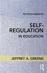 Self-regulation In Education by Jeffrey A. Greene, Paperback | Indigo Chapters