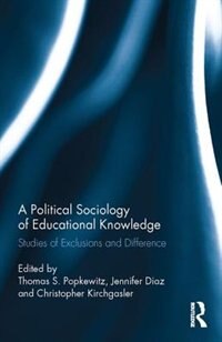 A Political Sociology Of Educational Knowledge by Thomas A. Popkewitz, Hardcover | Indigo Chapters