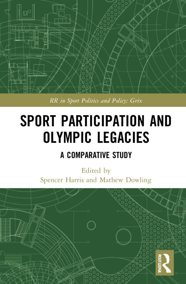 Sport Participation And Olympic Legacies by Spencer Harris, Hardcover | Indigo Chapters