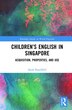 Children's English In Singapore by Sarah Buschfeld, Hardcover | Indigo Chapters