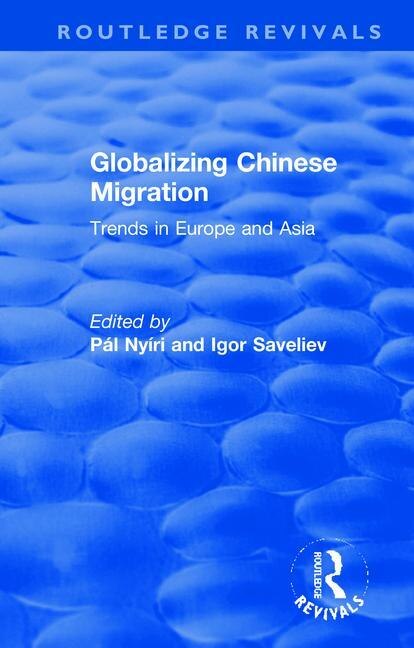 Globalizing Chinese Migration by Pál Ny, Paperback | Indigo Chapters