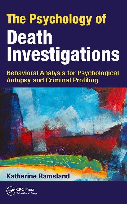 The Psychology Of Death Investigations by Katherine Ramsland, Hardcover | Indigo Chapters