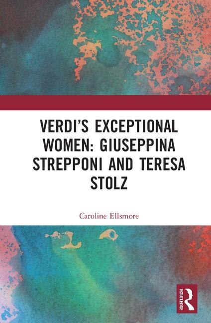 Verdi's Exceptional Women by Caroline Ellsmore, Hardcover | Indigo Chapters