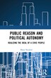 Public Reason And Political Autonomy by Blain Neufeld, Hardcover | Indigo Chapters