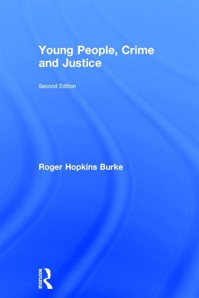 Young People Crime And Justice by Roger Hopkins Burke, Hardcover | Indigo Chapters