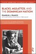 Blacks Mulattos And The Dominican Nation by Franklin Franco, Paperback | Indigo Chapters