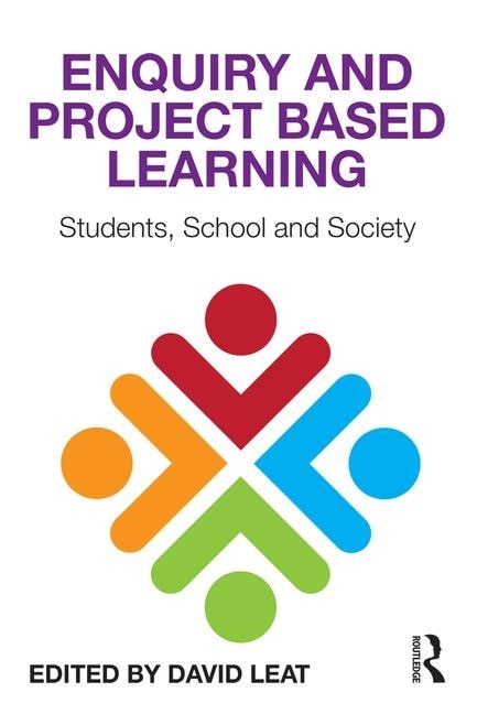 Enquiry And Project Based Learning by David Leat, Paperback | Indigo Chapters