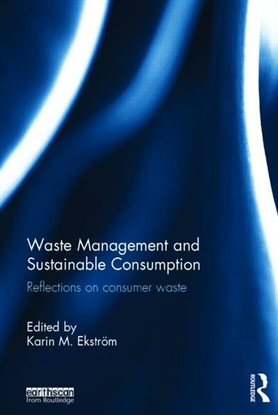 Waste Management And Sustainable Consumption by Karin Ekstr, Hardcover | Indigo Chapters