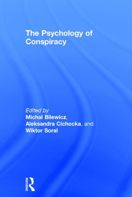 The Psychology of Conspiracy by Michal Bilewicz, Hardcover | Indigo Chapters