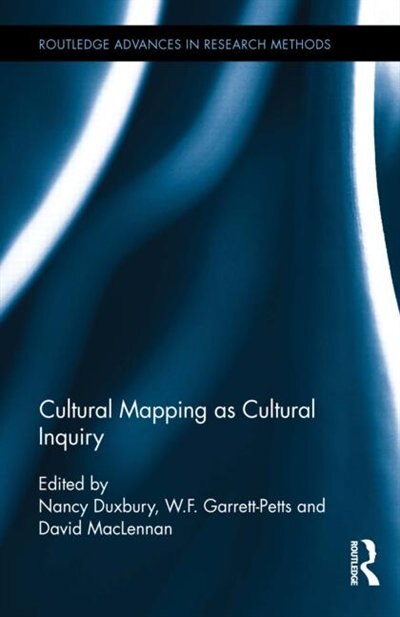 Cultural Mapping As Cultural Inquiry by Nancy Duxbury, Hardcover | Indigo Chapters