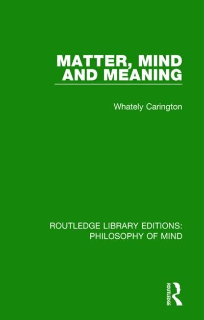 Matter Mind And Meaning by Whately Carington, Hardcover | Indigo Chapters