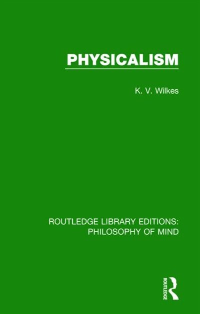 Physicalism by K. V. Wilkes, Hardcover | Indigo Chapters