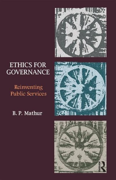 Ethics For Governance by B. P. Mathur, Hardcover | Indigo Chapters